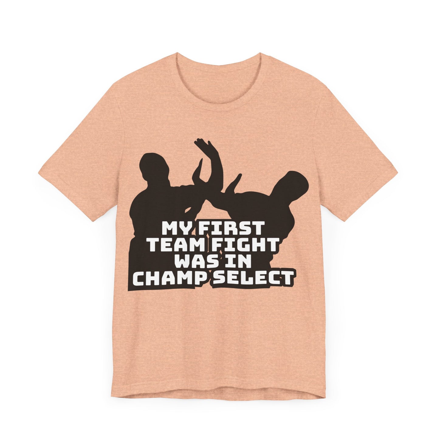 First Team Fight - Funny League of Legends Gamer Apparel