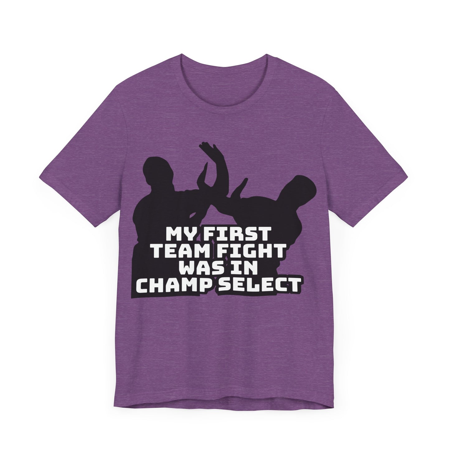 First Team Fight - Funny League of Legends Gamer Apparel