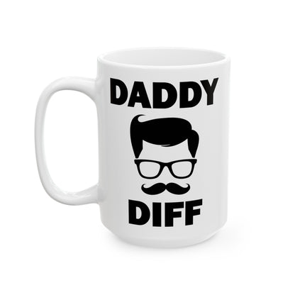 Daddy Diff Ceramic Mug 15oz