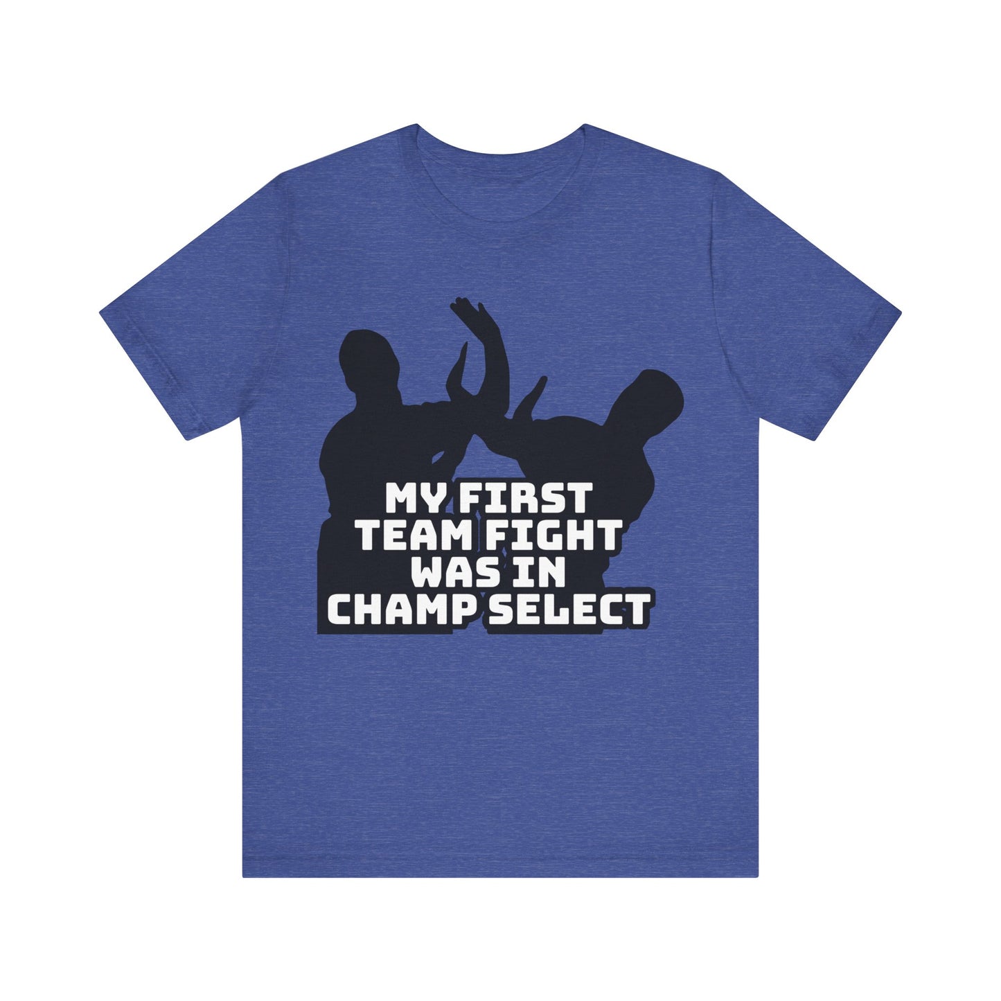 First Team Fight - Funny League of Legends Gamer Apparel