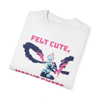 Felt Cute Might Smite Cannon - League of Legends Evelynn Jungle Shirt