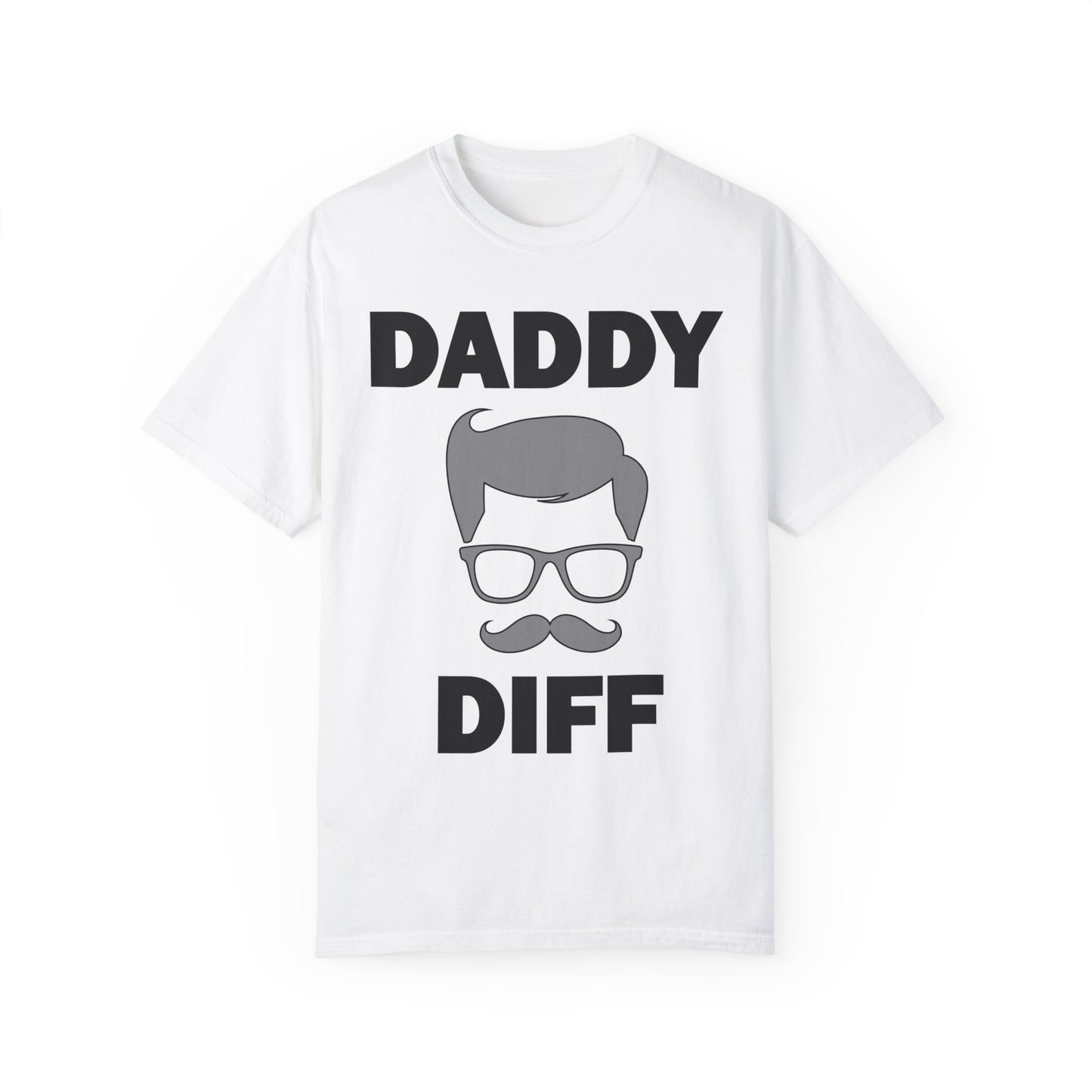 Daddy Diff- Super Flex T-Shirt