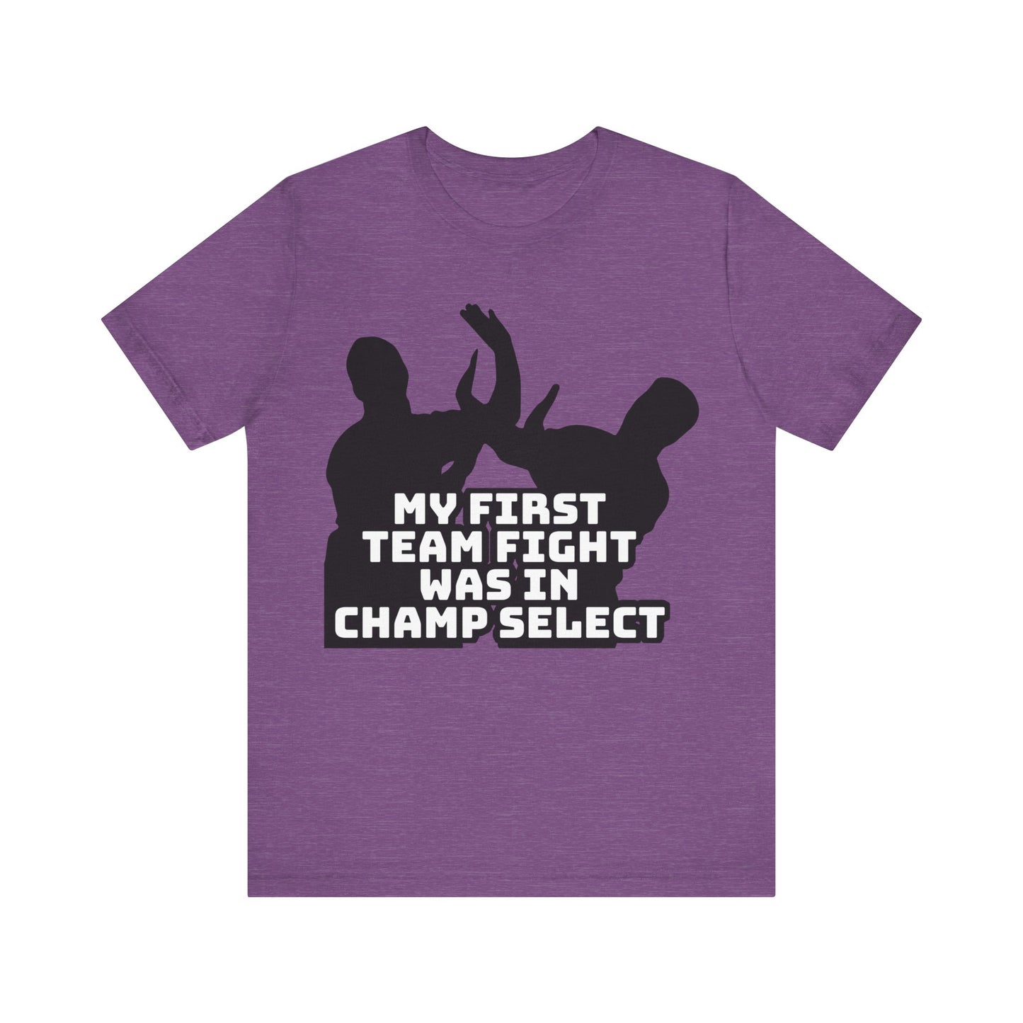 First Team Fight - Funny League of Legends Gamer Apparel