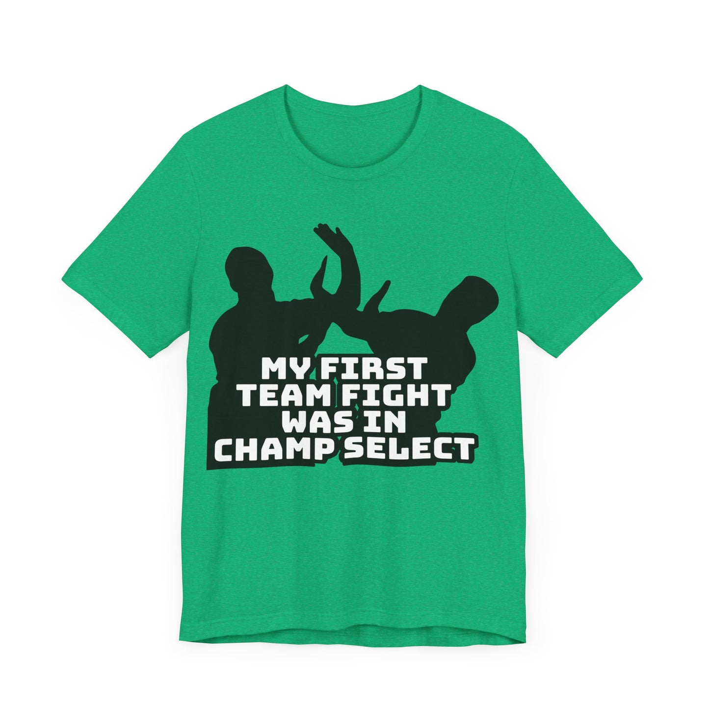 First Team Fight - Funny League of Legends Gamer Apparel